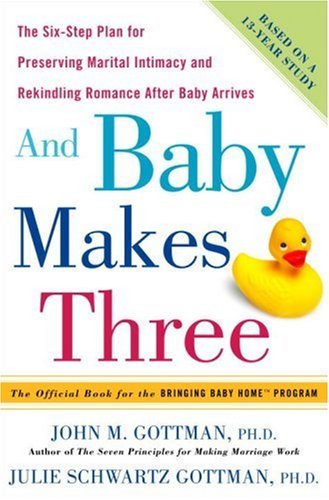 And Baby Makes Three by John Gottman preserving marriage after baby arrives book